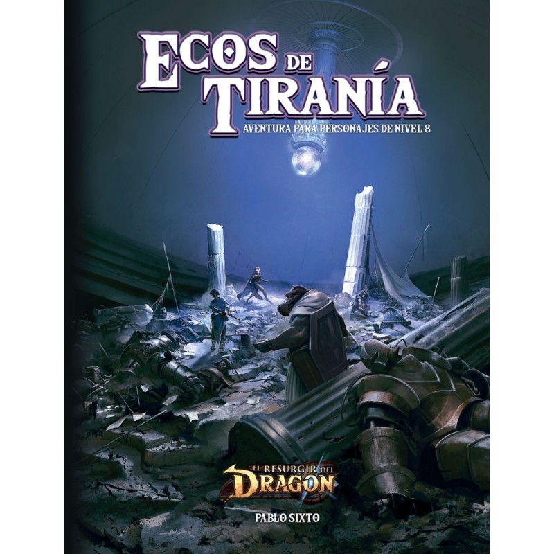 El Resurgir del Dragon: Ecos de Tirania