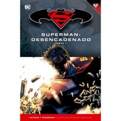 Batman y Superman - Colección Novelas Gráficas número 14: Superman: Desencadenado (Parte 1)